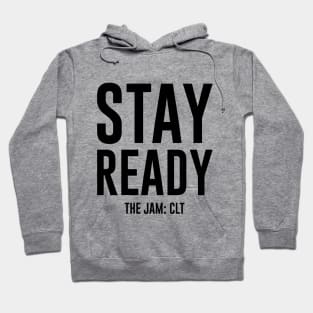 Stay Ready (black) - THE JAM: CLT Hoodie